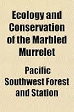 Ecology and Conservation of the Marbled Murrelet