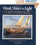 Wood, Water, and Light: Classic Wooden Boats