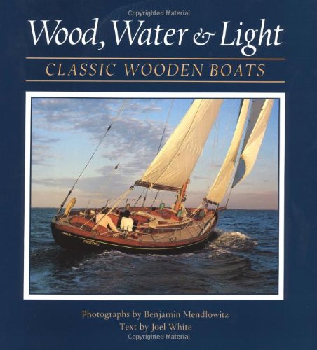 Wood, Water, and Light: Classic Wooden Boats