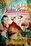 Wicked Palm Beach (FL): Lifestyles of the Rich and Heinous