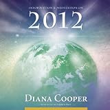 Diana Cooper 2012 Information and Meditations