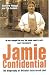 Jamie Confidential: The Biography of Britain's Best-Loved Chef