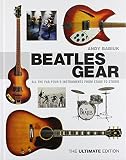 Beatles Gear: All the Fab Four's Instruments from Stage to Studio - The Ultimate Edition