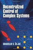 Decentralized Control of Complex Systems (Dover Books on Electrical Engineering)