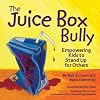 The Juice Box Bully: Empowering Kids to Stand Up For Others