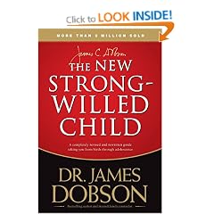 The New Strong-Willed Child: Birth Through Adolescence