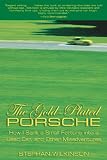 The Gold-Plated Porsche: How I Sank a Small Fortune into a Used Car, and Other Misadventures