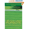 The Gold-Plated Porsche: How I Sank a Small Fortune into a Used Car, and Other... by Stephan Wilkinson