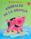Mi Primer Libro de Animales de La Granja