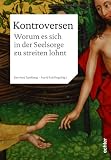 Produkt-Bild: Kontroversen: Worum es sich in der Seelsorge zu streiten lohnt. Festschrift f&uuml;r Erich Garhammer zum 60. Geburtstag