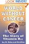 World Without Cancer: The Story of Vitamin B17