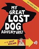 My great lost dog adventure : dog lover's unite