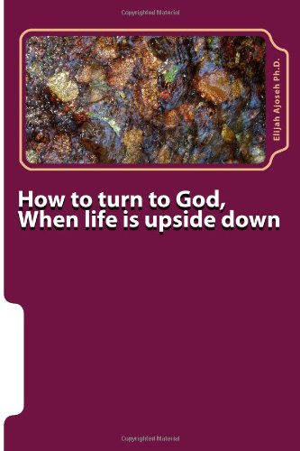 how to turn to god when life is upside down a thirty one day devotional journey