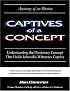 Captives of a Concept (Anatomy of an Illusion)