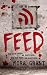 Feed (Newsflesh Trilogy) Feed (Newsflesh Trilogy)