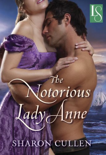 The Notorious Lady Anne: A Loveswept Historical Romance by Sharon Cullen The Notorious Lady Anne: A Loveswept Historical Romance by Sharon Cullen