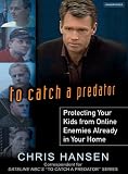 To Catch a Predator: Protecting Your Kids from Online Enemies Already in Your Home