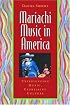 Mariachi Music in America: Experiencing Music, Expressing Culture (Global Music)