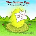 The Golden Egg: A Story About Adoption