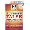 Autism's False Prophets: Bad Science, Risky Medicine, and the Search for a Cure