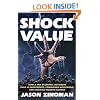 Shock Value: How a Few Eccentric Outsiders Gave Us Nightmares, Conquered Hollywood, and Invented Modern Horror