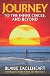 Journey to the Inner Circle, and Beyond: One Man's Search for His True Self