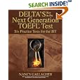 Delta's Key to the Next Generation TOEFL Test: Six Practice Tests for the iBT by Nancy Gallagher, Patricia Brenner, and Damon Taylor