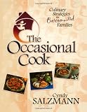 The Occasional Cook: Culinary Strategies for Over-Committed Families