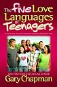 The Five Love Languages of Teenagers