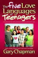 The Five Love Languages of Teenagers
