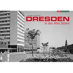 Dresden in den 80er Jahren: Dresdner �ffnen Ihre Fotoalben