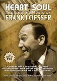 Heart & Soul: The Life and Music of Frank Loesser