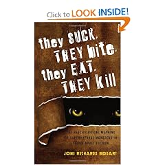 They Suck, They Bite, They Eat, They Kill: The Psychological Meaning of Supernatural Monsters in Young Adult... by Joni Richards Bodart