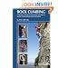 Rock Climbing: Introduction to Essential Technical Skills for Leaders and Seconds (Cicerone Guide)