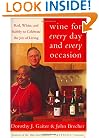 Wine for Every Day and Every Occasion: Red, White, and Bubbly to Celebrate the Joy of Living