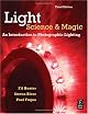 Light - Science and Magic, Second Edition: An Introduction to Photographic Lighting