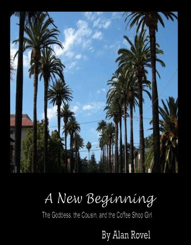 The Goddess, The Cousin, and the Coffee Shop Girl (A New Beginning)