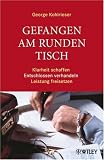 Gefangen Am Runden Tisch: Klarheit Schaffen, Entschlossen Verhandeln, Leistung Freisetzen