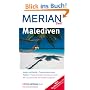 Merian live! Malediven: Inseln und Atolle - Traumurlaub unter Palmen. Faszinierende Unterwasserwelt - Mit Taucherbrille auf Entdeckungstour