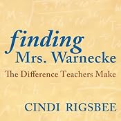 Finding Mrs. Warnecke: The Difference Teachers Make (A Memoir) | [Cindi Rigsbee]