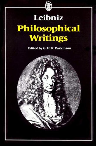 Leibniz: Philosophical Writings, ed. G.H.R. Parkinson