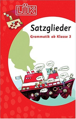 L�K. Grammatik f�r die Grundschule. Satzglieder ab Klasse 3