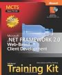 MCTS Self-Paced Training Kit: Microsoft .NET Framework 2.0 Web-Based Client Development Book/CD Package (Pro-Certification)