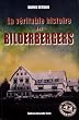 V�ritable Histoire des BILDERBERGERS (LA)