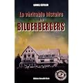 V�ritable Histoire des BILDERBERGERS (LA)
