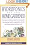Hydroponics for Home Gardener: Completely Revised and Updated (Gardening S.)