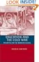 Education and the Cold War: The Battle for the American School