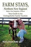 Farm Stays - Northern New England: Your Guide to an Unforgettable Family Vacation