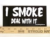 * Magnet* I Smoke Deal With It Magnetic Bumper Sticker