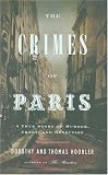 The Crimes of Paris: A True Story of Murder, Theft,  and Detection